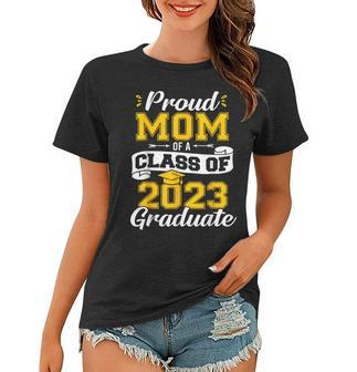 Proud Mom Of A Class Of 2023 Graduate Senior 23 Graduation Women T-shirt - Seseable