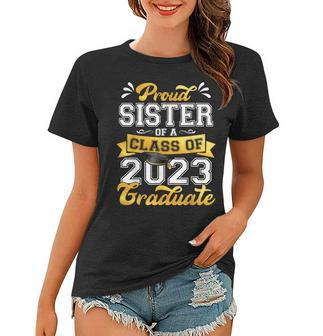 Proud Sister Of Class Of 2023 Graduate Senior 23 Graduation Women T-shirt - Thegiftio UK