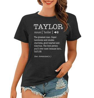 The Name Taylor Funny Adult Definition Mens Personalized Taylor Funny Gifts Women T-shirt | Mazezy