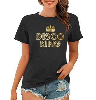 Vintage Disco King For 70S And 80S Dance Parties King Funny Gifts Women T-shirt | Mazezy
