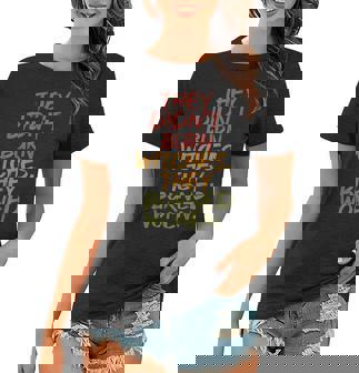 They Didn't Burn Witch They Burned Vintage Women T-shirt | Mazezy