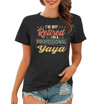 Yaya Grandma Gift Im A Professional Yaya Women T-shirt - Seseable