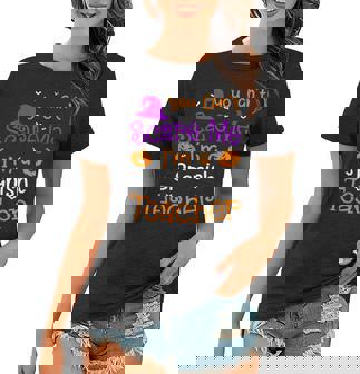 You Cant Scare Me Funny Spanish Teacher Halloween Spanish Teacher Funny Gifts Women T-shirt | Mazezy