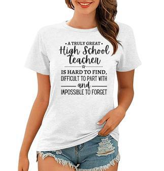 A Truly Great High School Teacher Is Hard To Find Gifts For Teacher Funny Gifts Women T-shirt | Mazezy