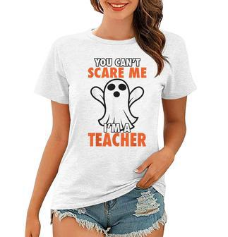 Cool Halloween You Cant Scare Me Im A Teacher Gift Halloween Gifts Women T-shirt | Mazezy