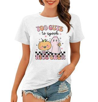 Nicu Nurse Halloween Retro Too Cute To Spook Nicu Crew Women T-shirt | Mazezy