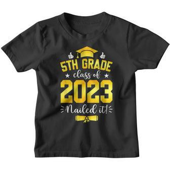 5Th Grade Class Of 2023 Nailed It Boy Girl Graduation Youth T-shirt - Thegiftio