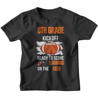 Eighth Grade Kickoff Ready To Score Learning Field Football Football Funny Gifts Youth T-shirt | Mazezy