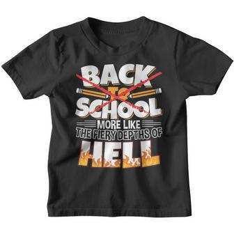 Funny Back To School More Like The Fiery Depths Of Hell Youth T-shirt - Thegiftio