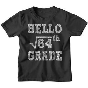 Hello 8Th Grade Square Root Of 64 Back To School Funny Gifts Youth T-shirt | Mazezy UK