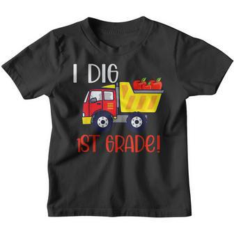 I Dig 1St Grade Dump Truck Construction Back To School Boys Construction Gifts Youth T-shirt | Mazezy