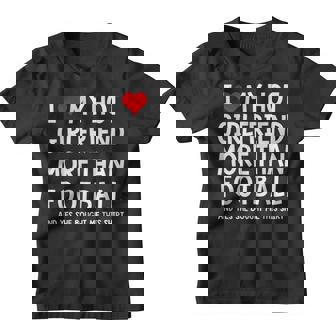 I Love My Hot Girlfriend More Than Football Boyfriend Gifts Youth T-shirt - Thegiftio