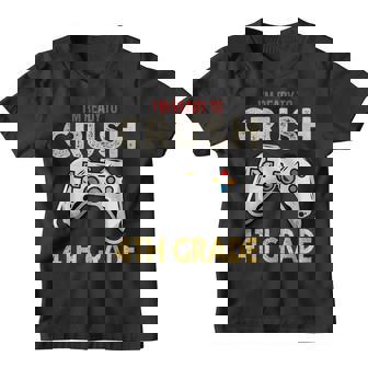 Im Ready To Crush 4Th Grade Video Game Back To School Youth T-shirt | Mazezy