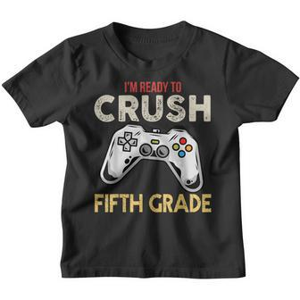Im Ready To Crush Fifth Grade Video Game Back To School Youth T-shirt | Mazezy