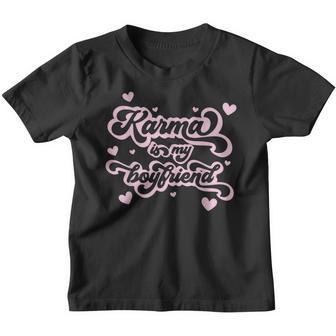 Karma Is My Boyfriend Trendy Youth T-shirt - Monsterry UK