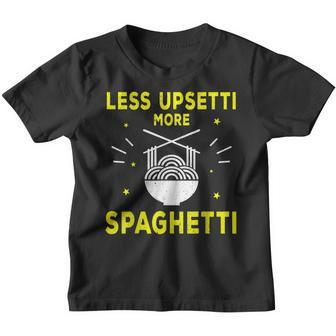Less Upsetti More Spaghetti Culinary Arts School Funny Gift  Youth T-shirt