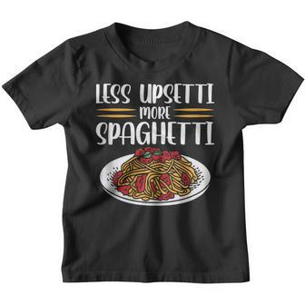 Less Upsetti Spaghetti Gift For Women Youth T-shirt | Mazezy UK