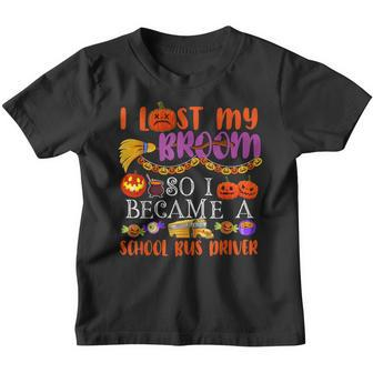 I Lost My Broom So I Became A School Bus Driver Halloween Youth T-shirt - Monsterry