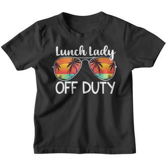 Lunch Lady Off Duty Last Day Of School Summer Youth T-shirt - Thegiftio