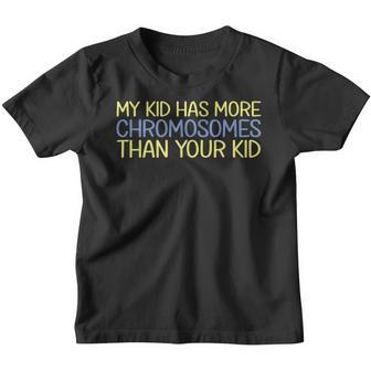 My Kid Has More Chromosomes Down Syndrome Awareness Youth T-shirt - Thegiftio