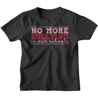 No More Bullying In Our Schools Anti Bully Awareness T Youth T-shirt - Thegiftio UK