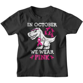 In October We Wear Pink Breast Cancer Dinosaur Toddler Boys Youth T-shirt | Mazezy