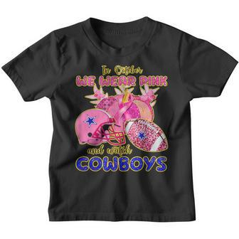 In October We Wear Pink And Watch Cowboys Breast Cancer Youth T-shirt - Seseable