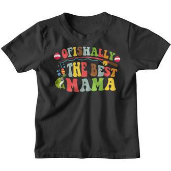 Ofishally The Best Mama Fishing Rod Mommy Funny Mothers Day Gift For Women Youth T-shirt | Mazezy DE