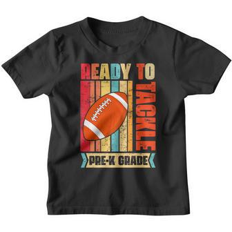 Ready To Tackle Pre-K Grade Back To School Football Football Funny Gifts Youth T-shirt | Mazezy