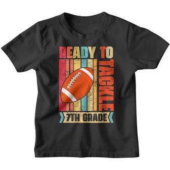 Ready To Tackle Seventh Grade Back To School Football Football Funny Gifts Youth T-shirt | Mazezy