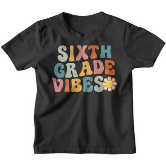 Sixth Grade Vibes 6Th Grade Team Retro 6Th Day Of School Youth T-shirt | Mazezy