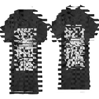 Sixth Grade Vibes Retro Vintage Great Vibes School Students Youth T-shirt | Mazezy