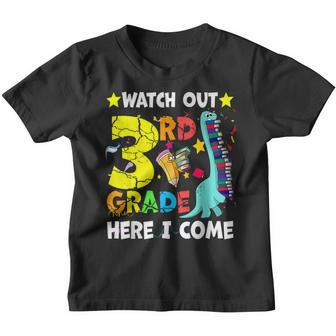 Watch Out 3Rd Grade Here I Come Dinosaur Back To School 3Rd Grade Gifts Youth T-shirt | Mazezy