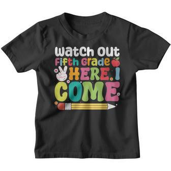 Watch Out 5Th Grade Here I Come Cute Back To School Gifts 5Th Gifts Youth T-shirt | Mazezy UK