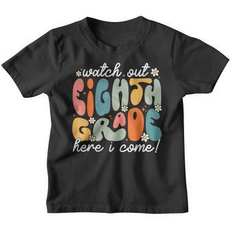 Watch Out Eighth Grade Here I Come Back To School Outfits Youth T-shirt | Mazezy