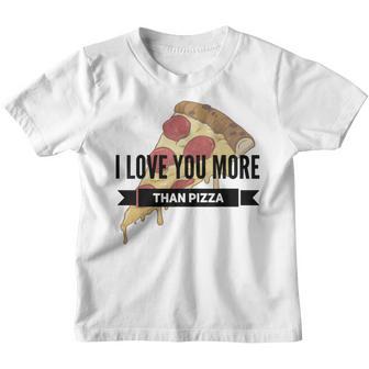 I Love You More Than Pizza - Girlfriend Boyfriend Youth T-shirt - Thegiftio UK