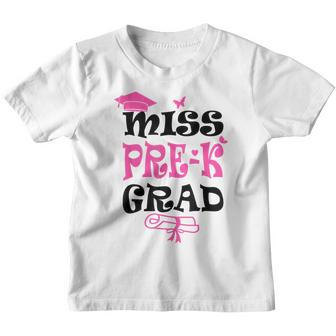 Miss Pre K Grad Girl Cute 2023 Preschool Daughter Graduation Daughter Gifts Youth T-shirt | Mazezy