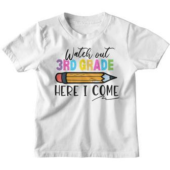Watch Out 3Rd Grade Here I Come First Day Of School Boy Girl 3Rd Grade Funny Gifts Youth T-shirt | Mazezy