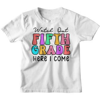 Watch Out 5Th Grade Here I Come Groovy Back To School Youth T-shirt | Mazezy