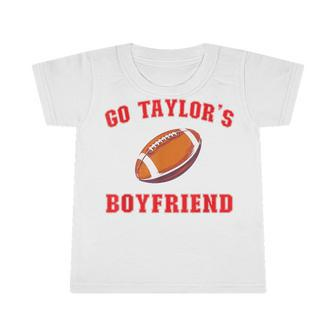 Go Taylor’S Boyfriend Infant Tshirt | Mazezy