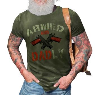 Armed And Dadly Funny Dadly Father Gifts For Fathers Day Gift For Mens 3D Print Casual Tshirt