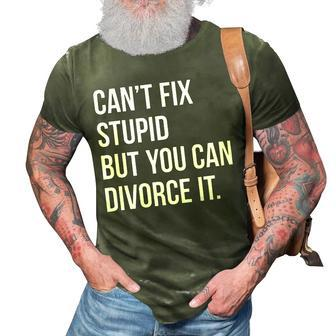 Cant Fix Stupid But You Can Divorce It Funny Party Gift Party Gifts 3D Print Casual Tshirt | Mazezy UK