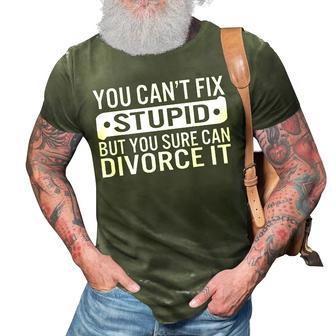 Divorce You Cant Fix Stupid But You Sure Can Divorce It It Gifts 3D Print Casual Tshirt | Mazezy