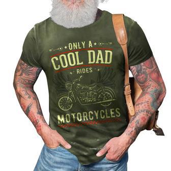 Fathers Day Only A Cool Dad Rides Motorcycles Biker Father Gift For Mens 3D Print Casual Tshirt - Seseable