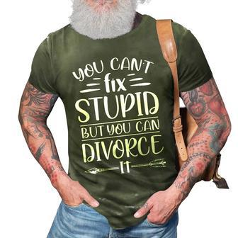 Funny Divorce You Cant Fix Stupid But You Can Divorce Humor Humor Gifts 3D Print Casual Tshirt | Mazezy