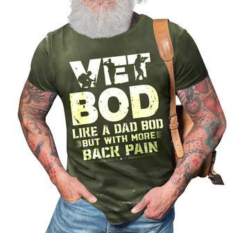Funny Veteran Fathers Day Quote Vet Bod Like A Dad Bod 3D Print Casual Tshirt