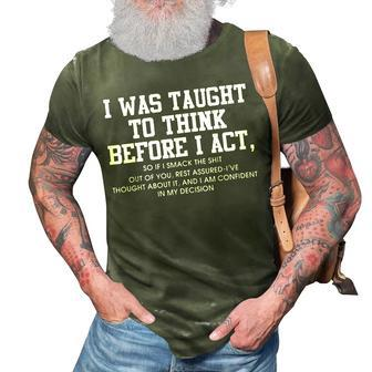 I Was Taught To Think Before I Act Funny Men Gift 3D Print Casual Tshirt | Mazezy DE