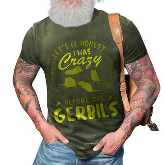 Lets Be Honest I Was Crazy Before Gerbils 3D Print Casual Tshirt | Mazezy