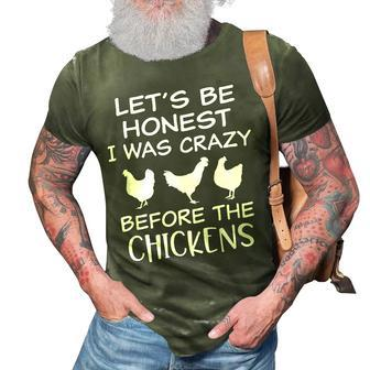 Lets Be Honest I Was Crazy Before The Chickens Funny Farm Farm Funny Gifts 3D Print Casual Tshirt | Mazezy