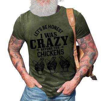Lets Be Honest I Was Crazy Before The Chickens Funny Gift 3D Print Casual Tshirt | Mazezy